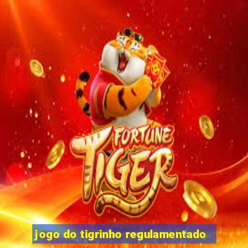 jogo do tigrinho regulamentado